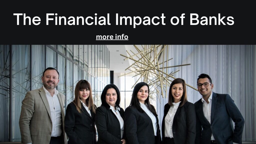 The Financial Impact of Banks