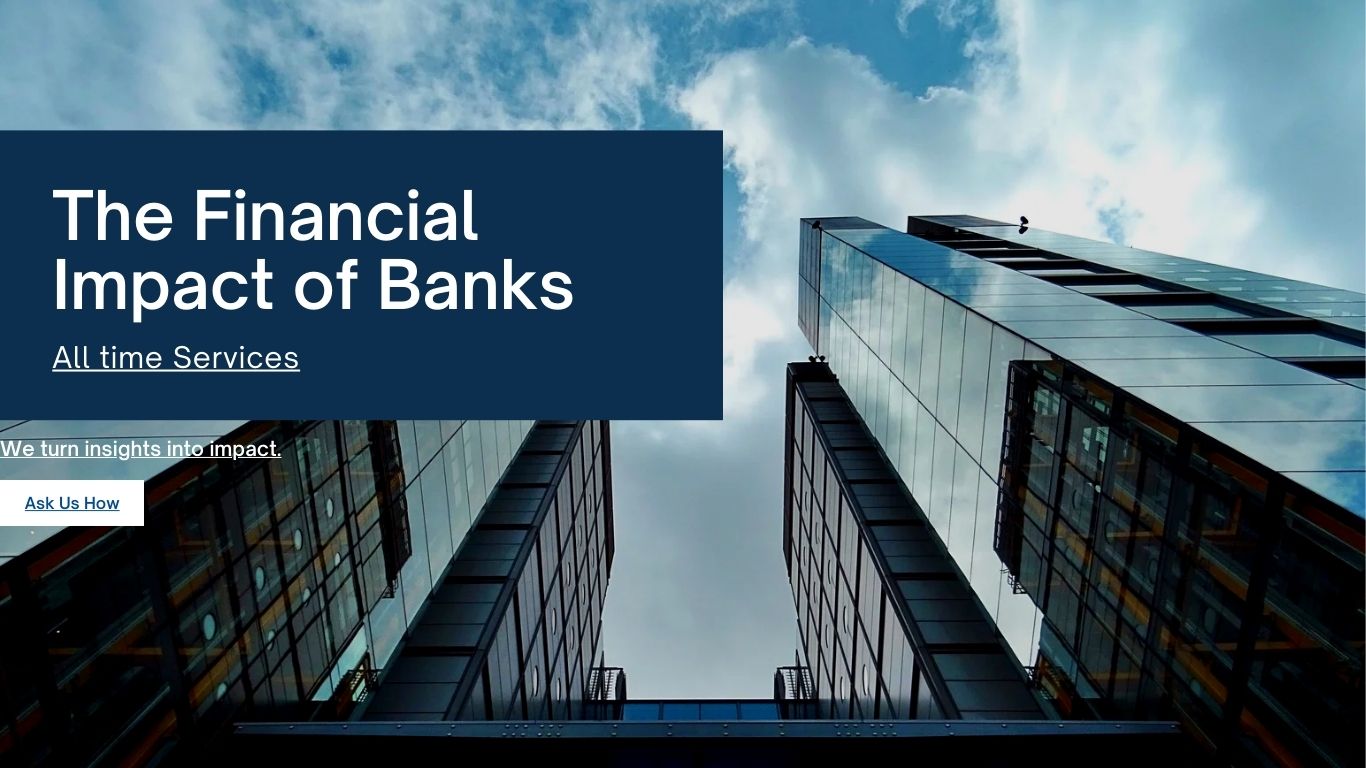 The Financial Impact of Banks