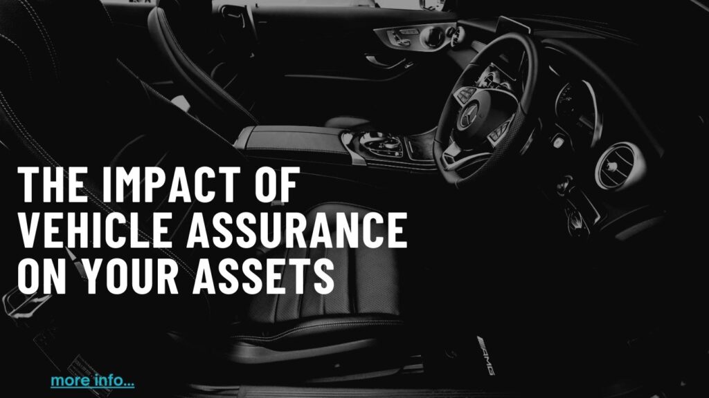 The Impact of Vehicle Assurance on Your Assets