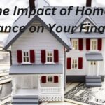 The Impact of House Insurance on Your Finances