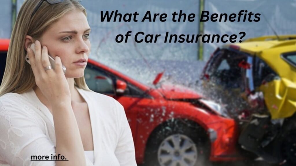 What Are the Benefits of Car Insurance?