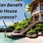 Who Can Benefit from House Insurance?