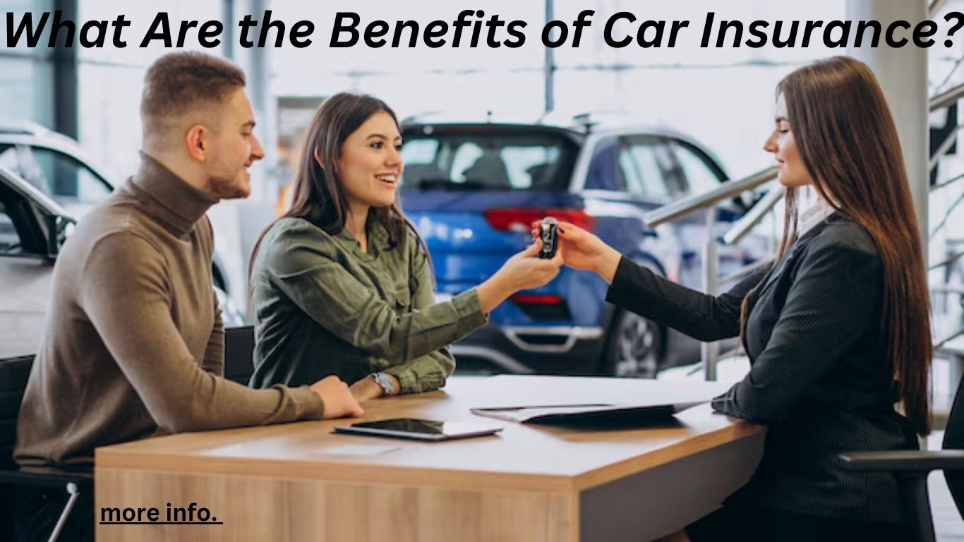 What Are the Benefits of Car Insurance?