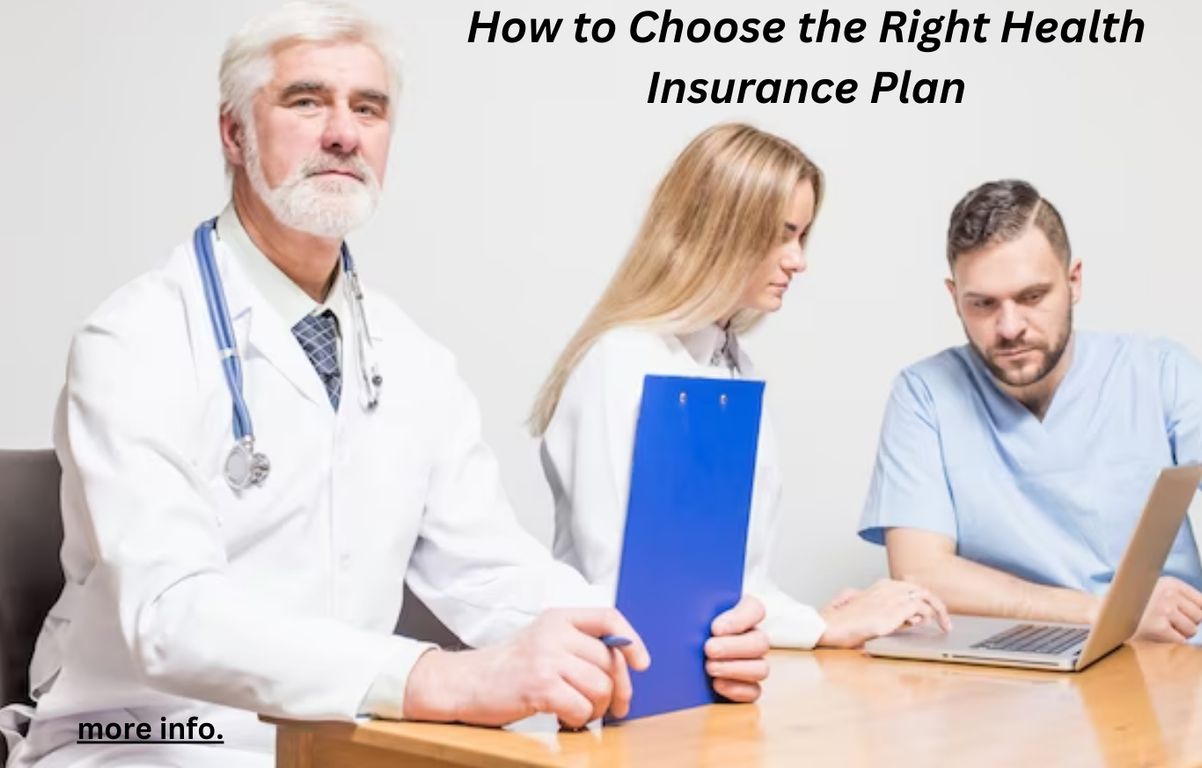 How to Choose the Right Health Insurance Plan