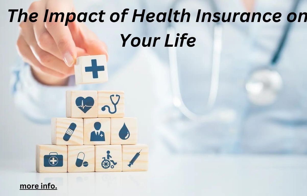 The Impact of Health Insurance on Your Life